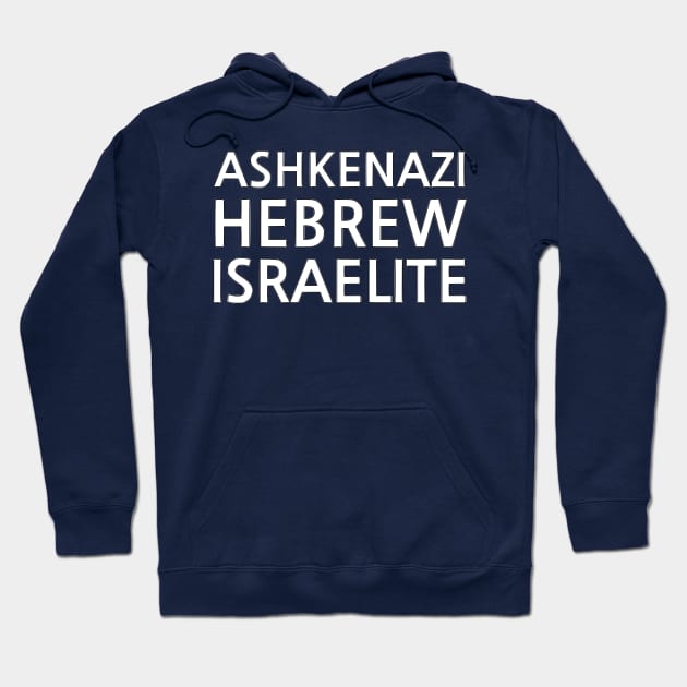 Ashkenazi Hebrew Israelite Hoodie by dikleyt